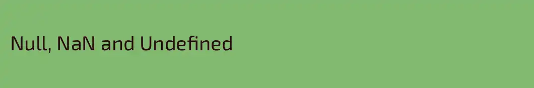 Null, NaN and Undefined